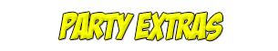 Party Extras